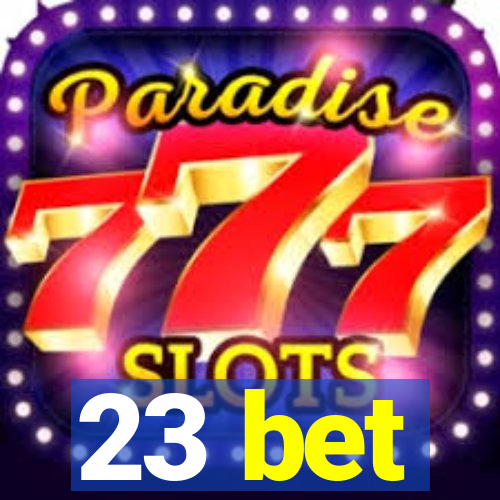 23 bet